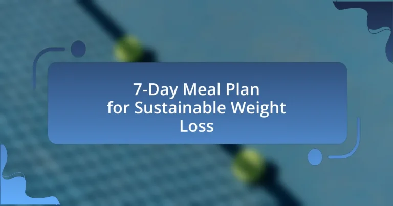 7-Day Meal Plan for Sustainable Weight Loss