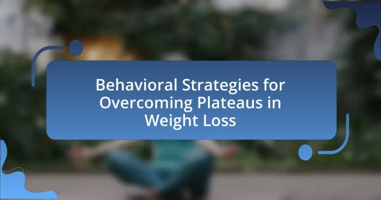 Behavioral Strategies for Overcoming Plateaus in Weight Loss