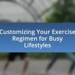Customizing Your Exercise Regimen for Busy Lifestyles
