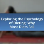 Exploring the Psychology of Dieting: Why Most Diets Fail
