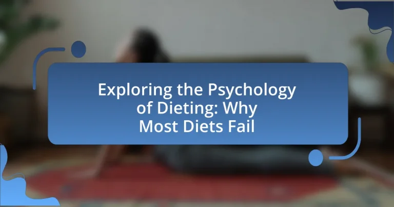 Exploring the Psychology of Dieting: Why Most Diets Fail
