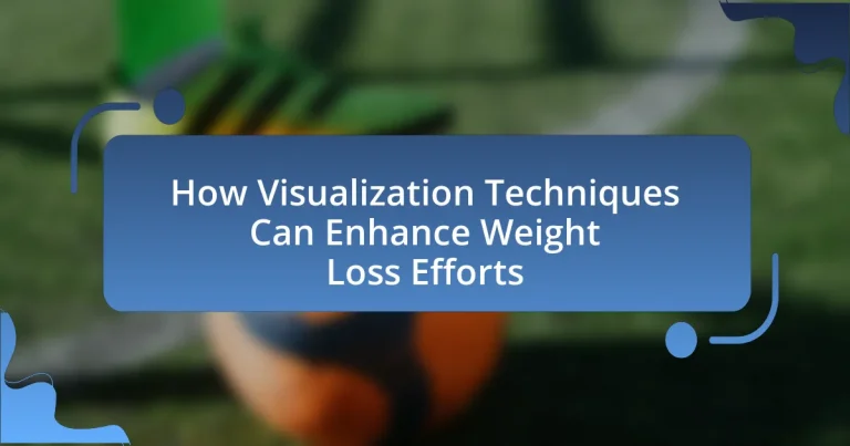How Visualization Techniques Can Enhance Weight Loss Efforts