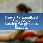 How a Personalized Plan Led to Lasting Weight Loss Success