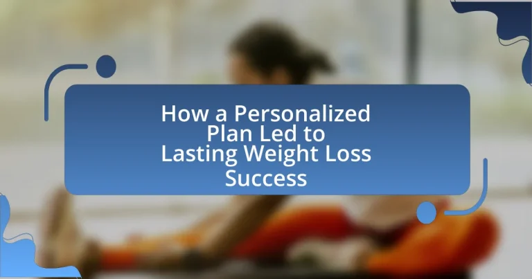 How a Personalized Plan Led to Lasting Weight Loss Success