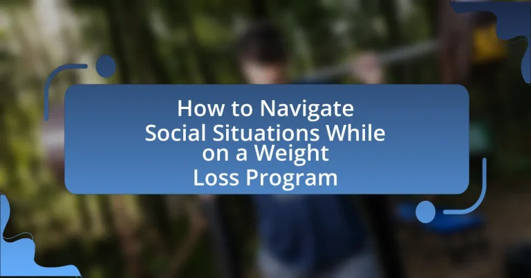 How to Navigate Social Situations While on a Weight Loss Program