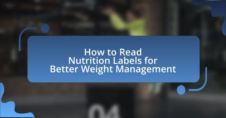 How to Read Nutrition Labels for Better Weight Management
