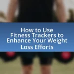 How to Use Fitness Trackers to Enhance Your Weight Loss Efforts