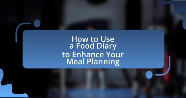 How to Use a Food Diary to Enhance Your Meal Planning