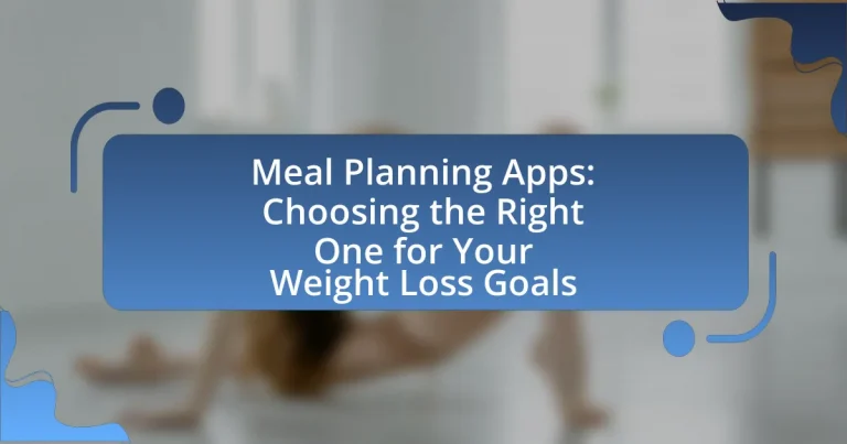Meal Planning Apps: Choosing the Right One for Your Weight Loss Goals