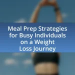 Meal Prep Strategies for Busy Individuals on a Weight Loss Journey