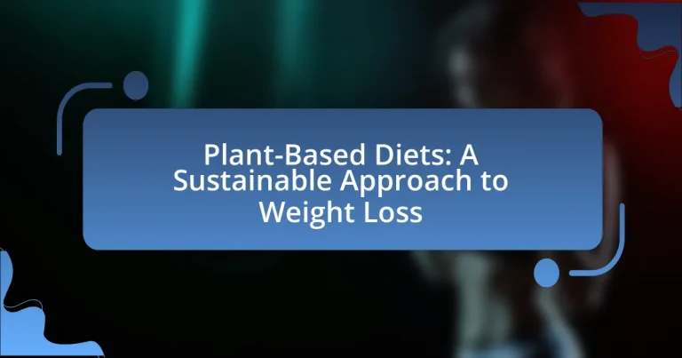 Plant-Based Diets: A Sustainable Approach to Weight Loss