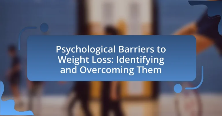 Psychological Barriers to Weight Loss: Identifying and Overcoming Them