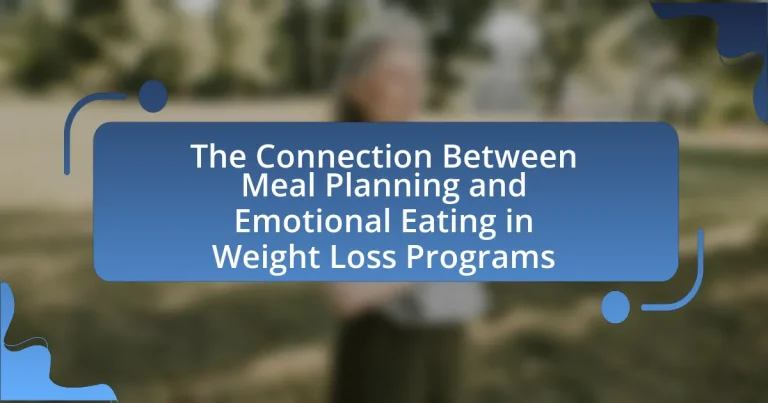 The Connection Between Meal Planning and Emotional Eating in Weight Loss Programs
