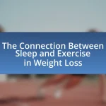 The Connection Between Sleep and Exercise in Weight Loss
