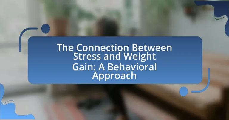 The Connection Between Stress and Weight Gain: A Behavioral Approach