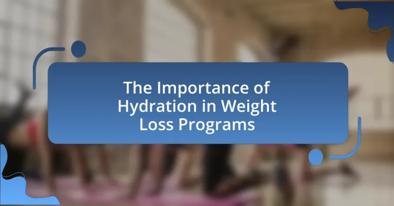 The Importance of Hydration in Weight Loss Programs