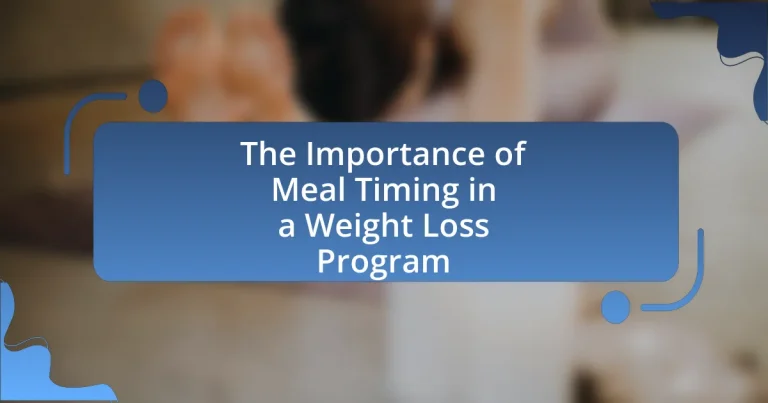 The Importance of Meal Timing in a Weight Loss Program