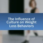 The Influence of Culture on Weight Loss Behaviors