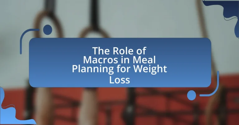 The Role of Macros in Meal Planning for Weight Loss