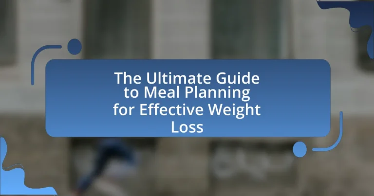 The Ultimate Guide to Meal Planning for Effective Weight Loss