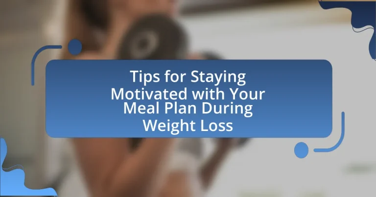 Tips for Staying Motivated with Your Meal Plan During Weight Loss