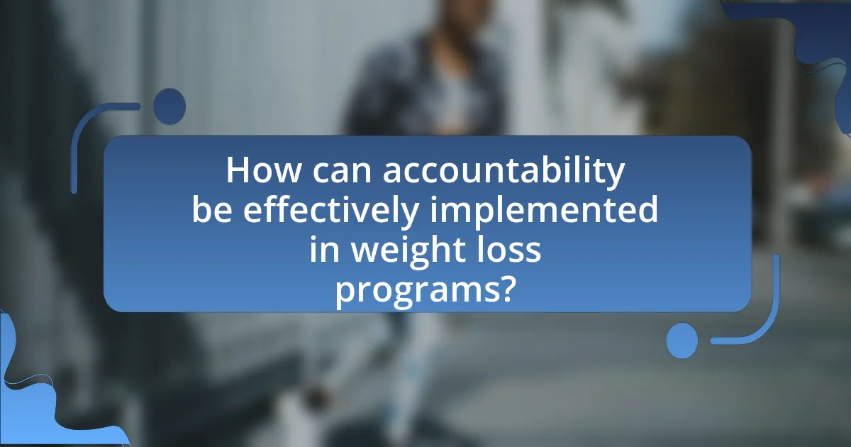 How can accountability be effectively implemented in weight loss programs?