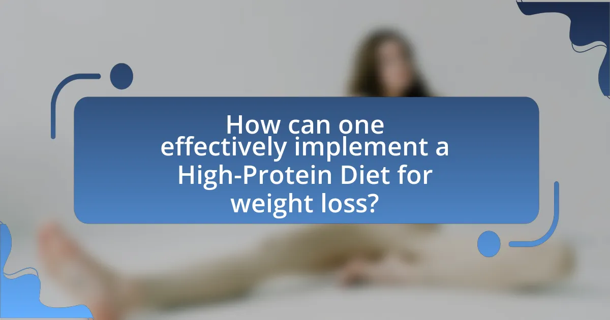 How can one effectively implement a High-Protein Diet for weight loss?