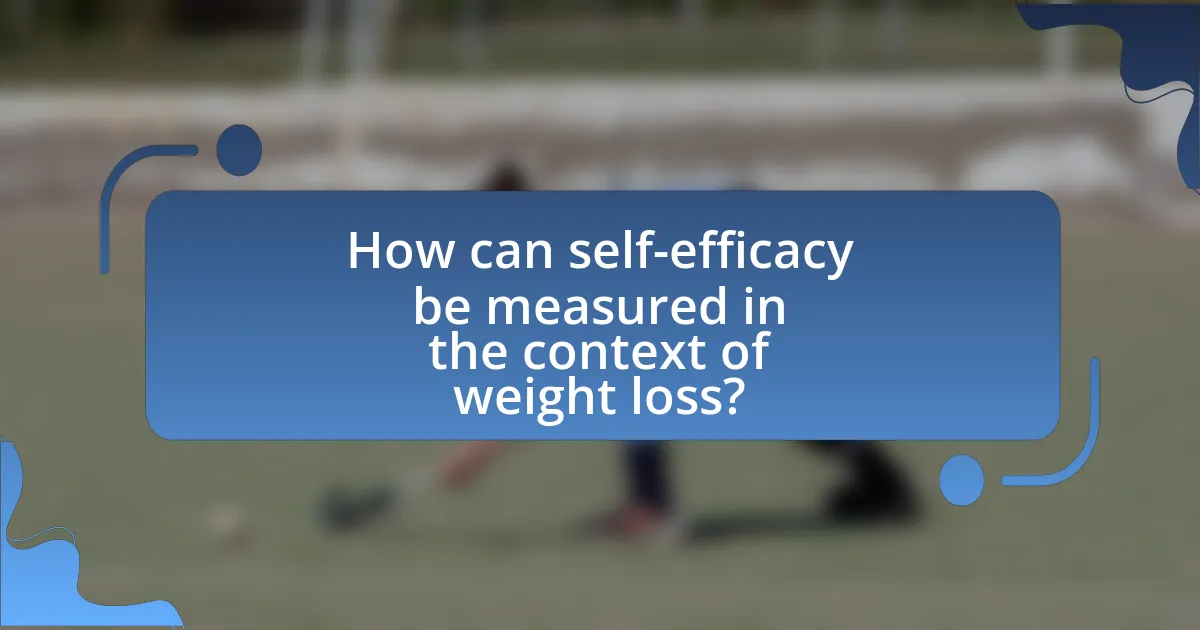 How can self-efficacy be measured in the context of weight loss?
