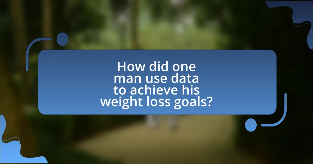 How did one man use data to achieve his weight loss goals?