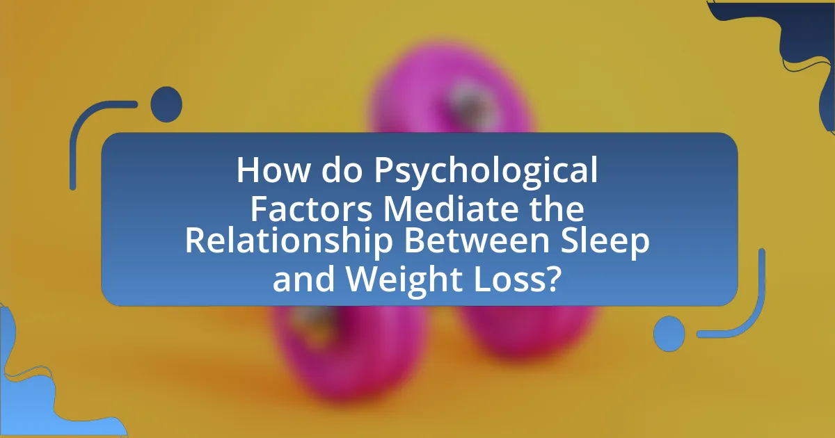 How do Psychological Factors Mediate the Relationship Between Sleep and Weight Loss?