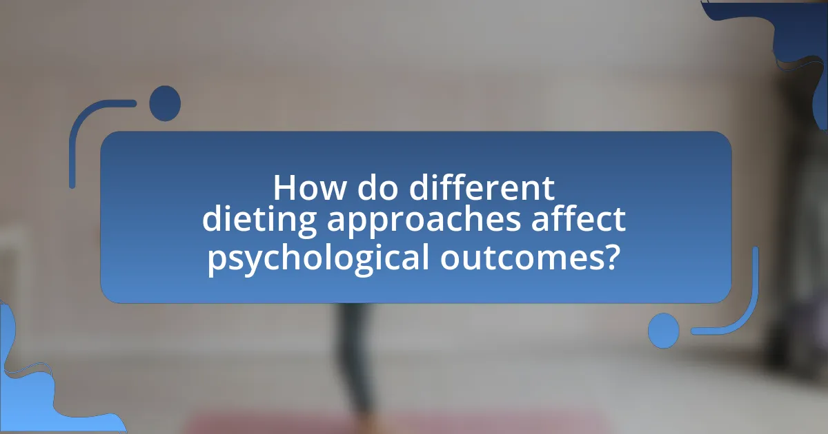 How do different dieting approaches affect psychological outcomes?