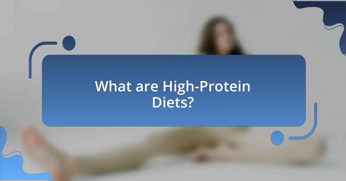 What are High-Protein Diets?