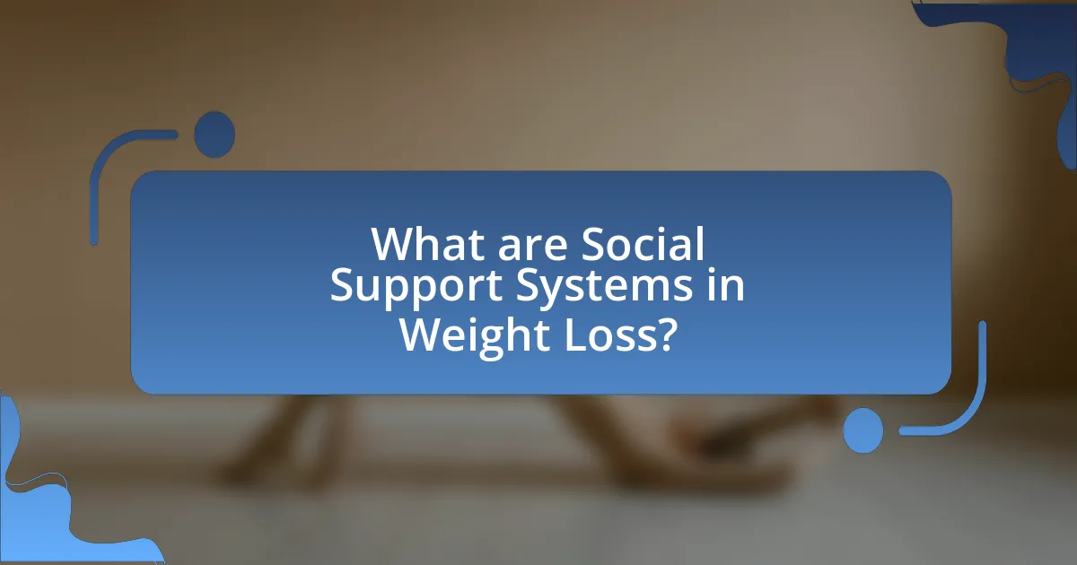 What are Social Support Systems in Weight Loss?