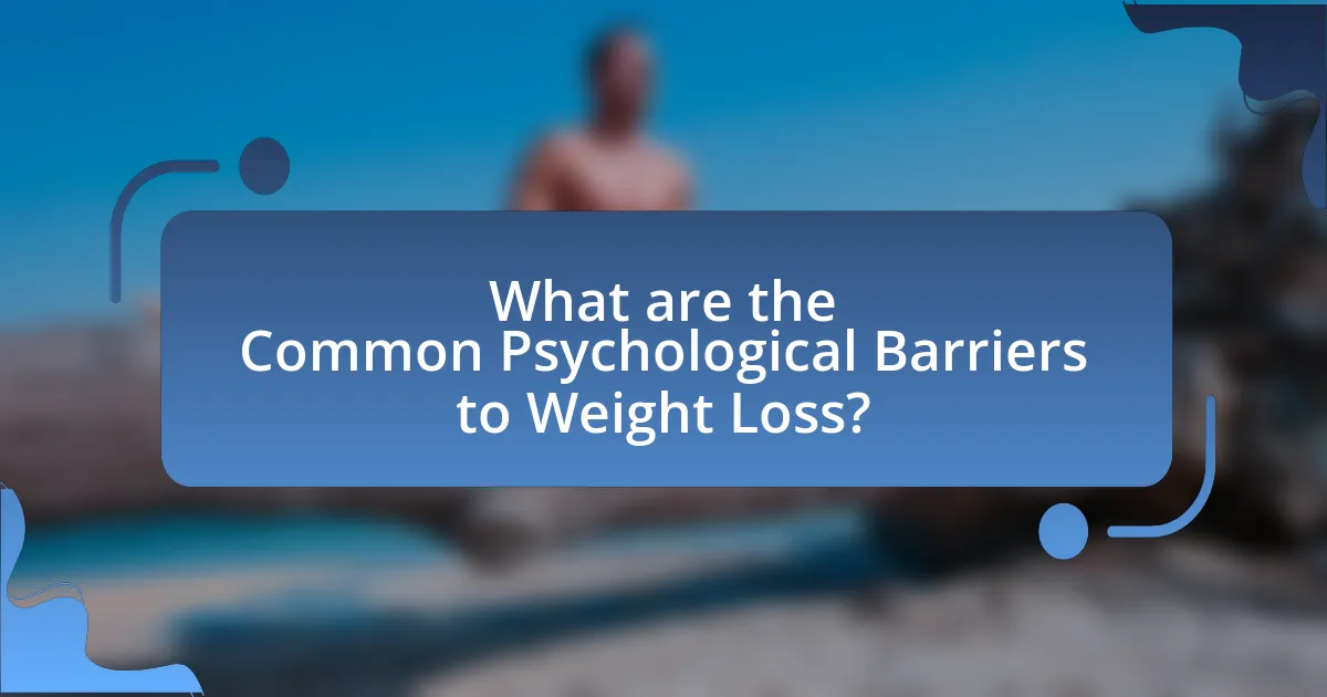What are the Common Psychological Barriers to Weight Loss?