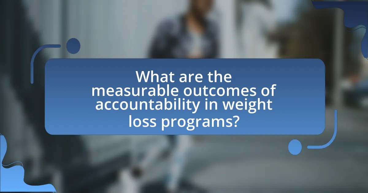 What are the measurable outcomes of accountability in weight loss programs?