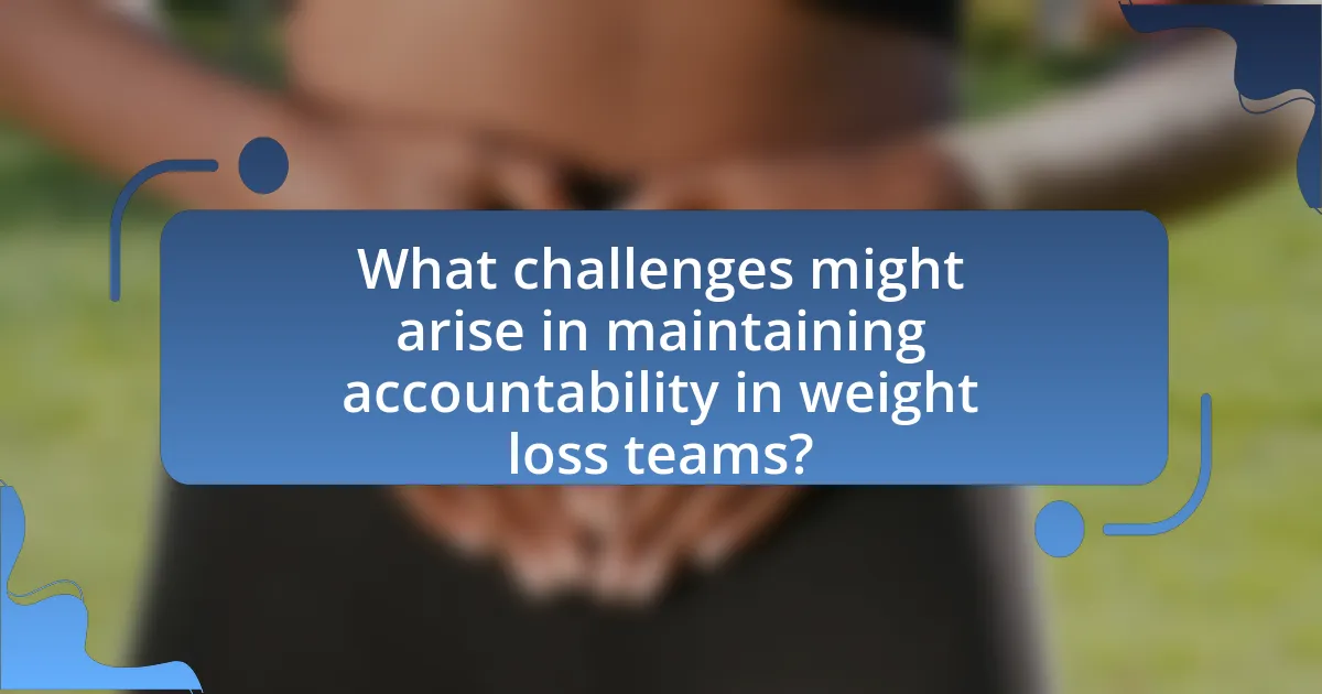 What challenges might arise in maintaining accountability in weight loss teams?