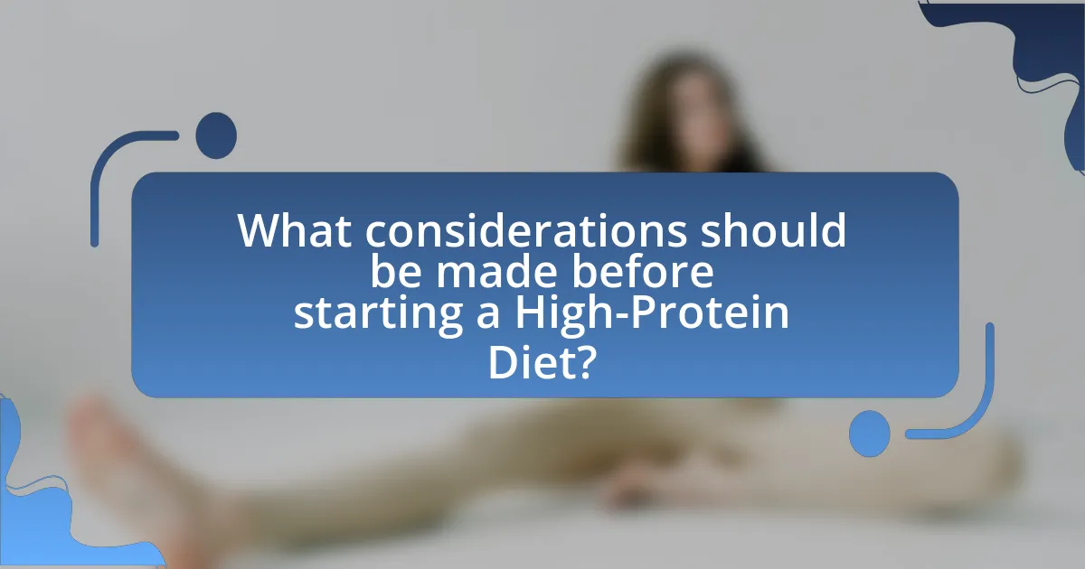 What considerations should be made before starting a High-Protein Diet?