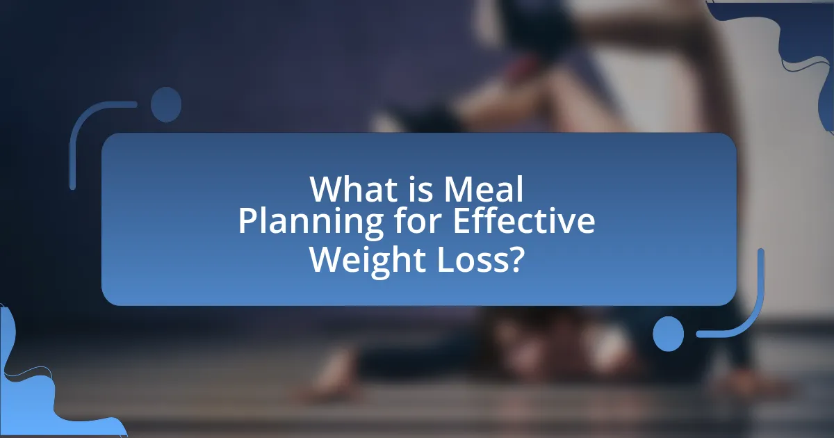 What is Meal Planning for Effective Weight Loss?