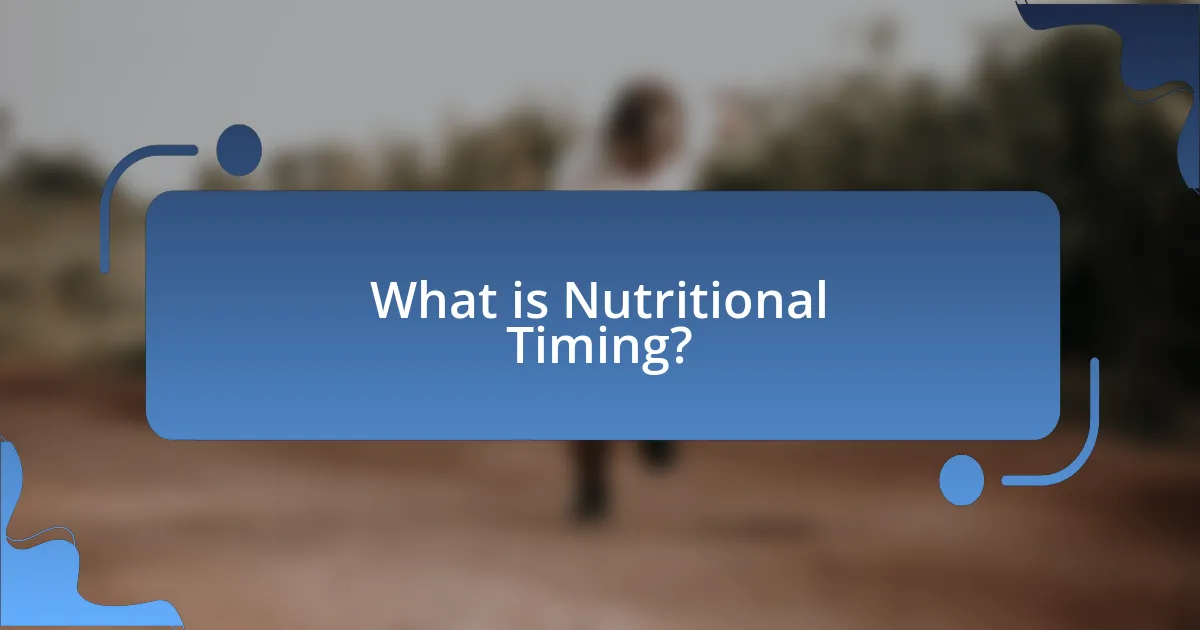 What is Nutritional Timing?