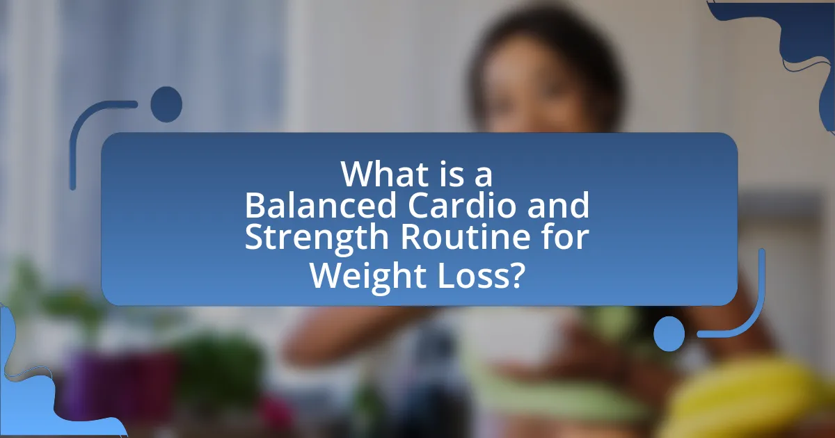 What is a Balanced Cardio and Strength Routine for Weight Loss?