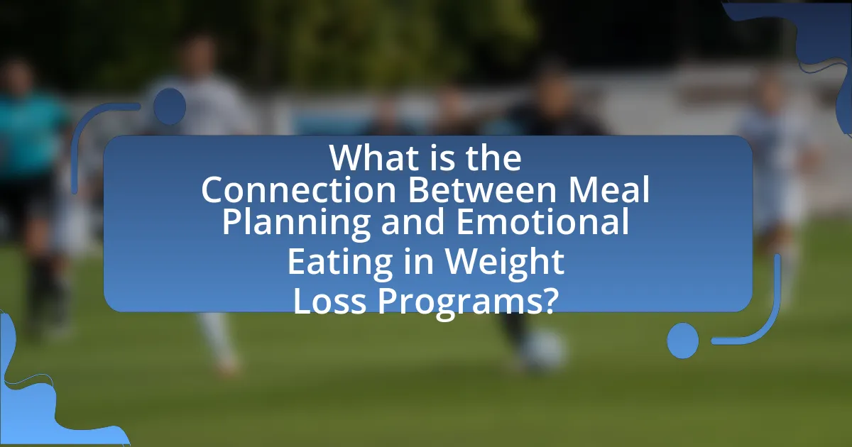 What is the Connection Between Meal Planning and Emotional Eating in Weight Loss Programs?