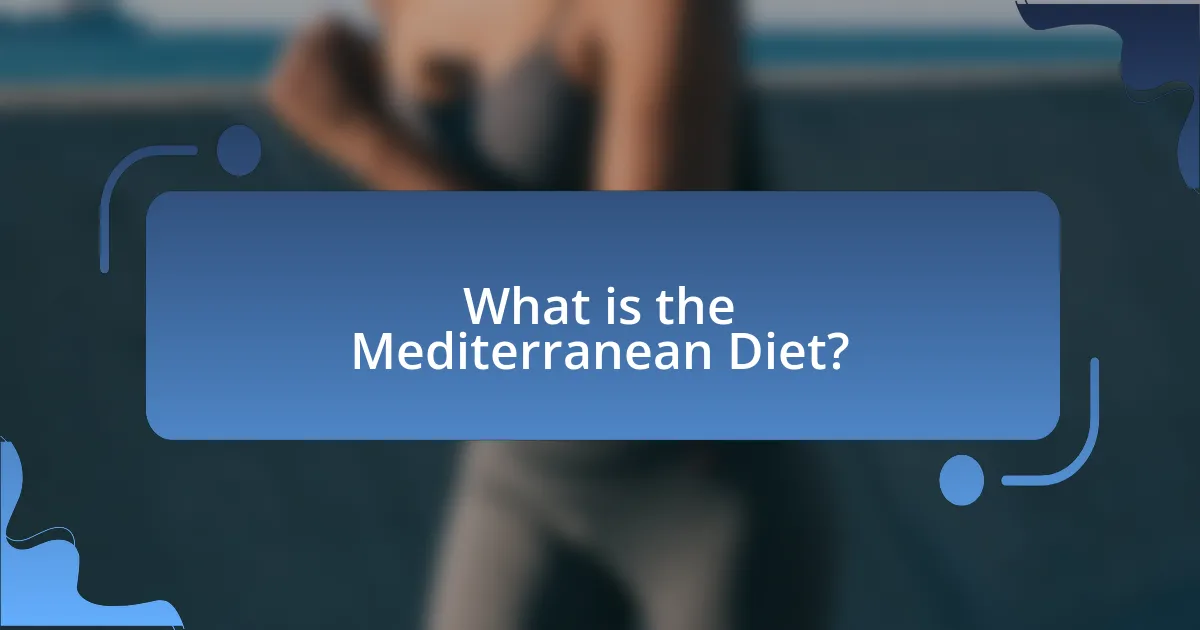 What is the Mediterranean Diet?