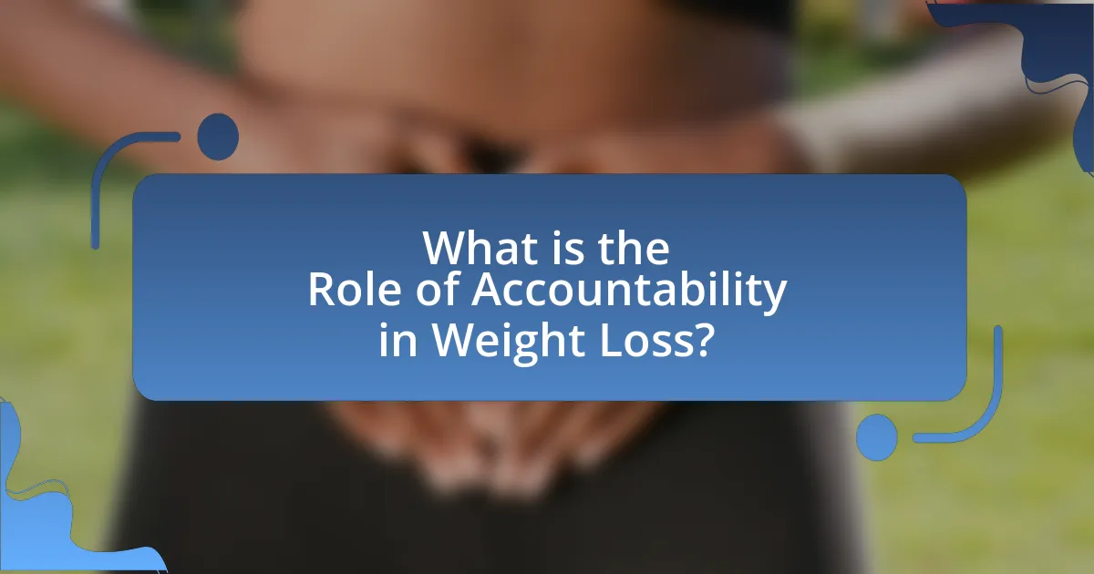 What is the Role of Accountability in Weight Loss?