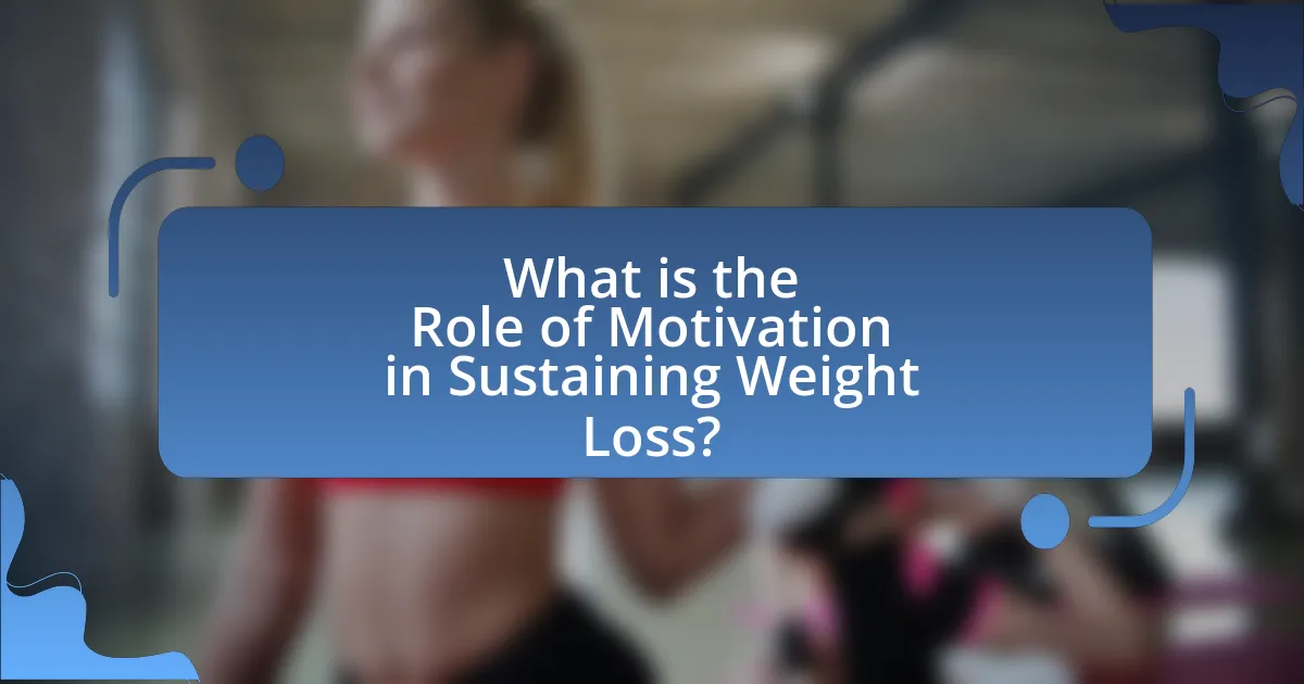 What is the Role of Motivation in Sustaining Weight Loss?