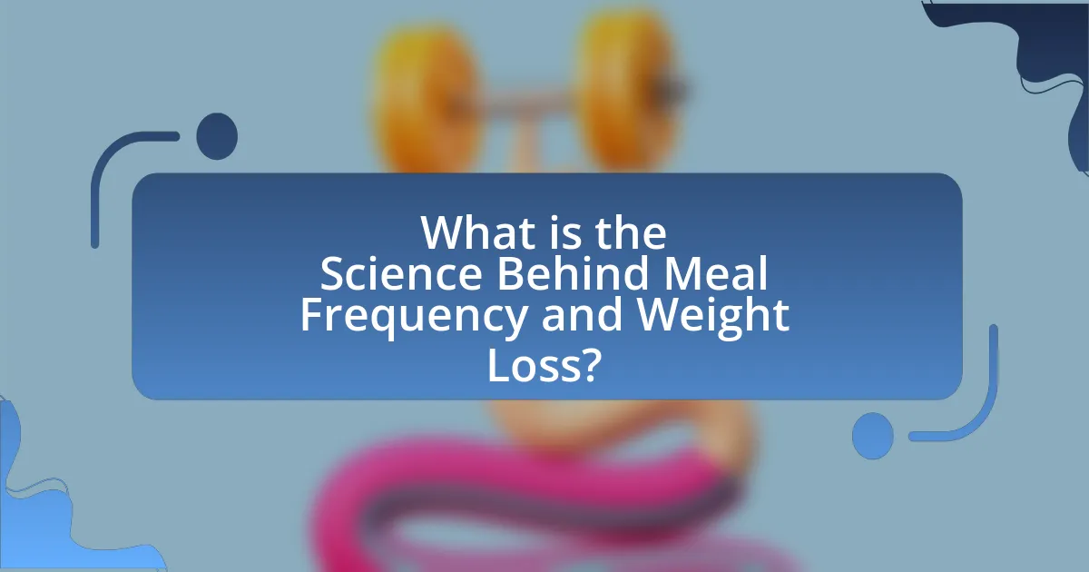 What is the Science Behind Meal Frequency and Weight Loss?