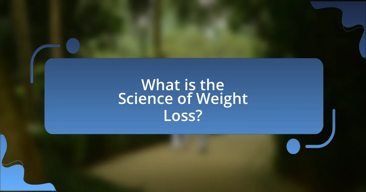 What is the Science of Weight Loss?