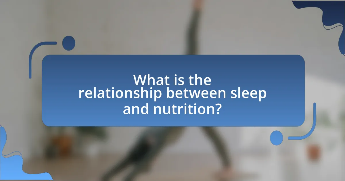 What is the relationship between sleep and nutrition?