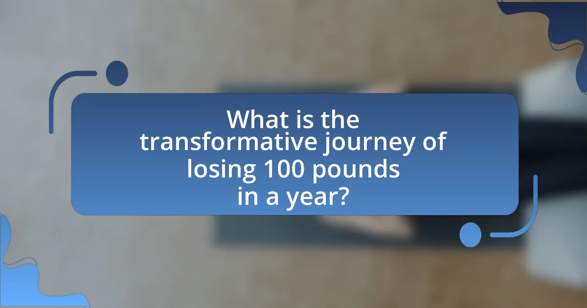 What is the transformative journey of losing 100 pounds in a year?